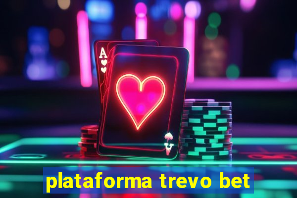 plataforma trevo bet